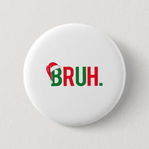 Funny Bruh Merry Christmas Pajama Family Men Meme  6 Cm Round Badge