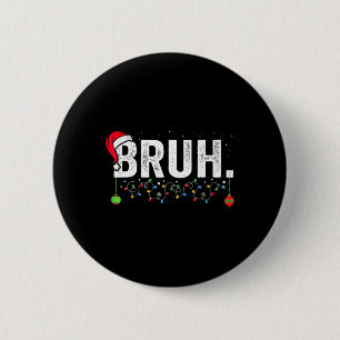 Funny Bruh Merry Christmas Pajama Family Men Meme 6 Cm Round Badge