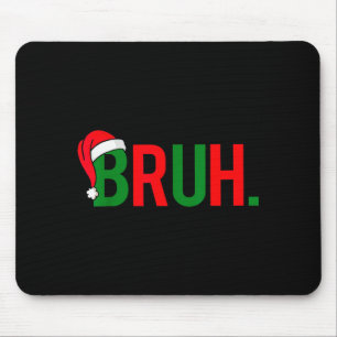 Funny Bruh Merry Christmas Pajama Family Men Meme  Mouse Mat