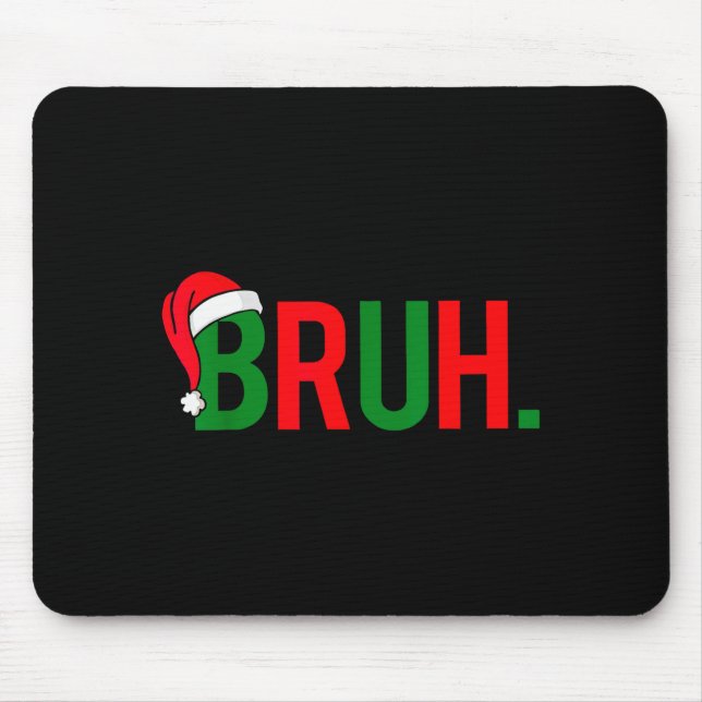 Funny Bruh Merry Christmas Pajama Family Men Meme  Mouse Mat (Front)