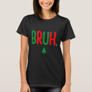 Funny Bruh Merry Christmas Pajama Family Men Meme  T-Shirt