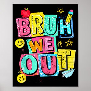 Funny bruh out teacher student last day of school poster