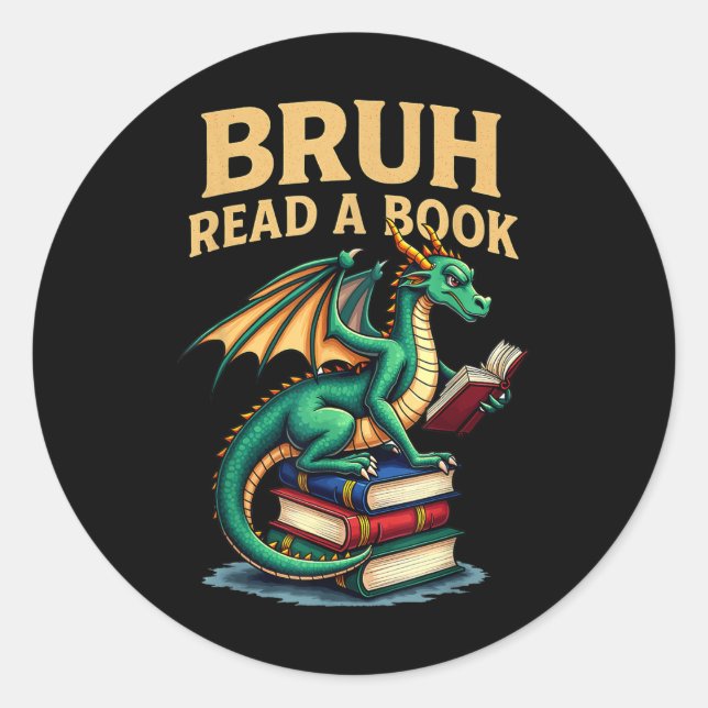 Funny Bruh Read A Book Dragon Reading Book Teacher Classic Round Sticker (Front)