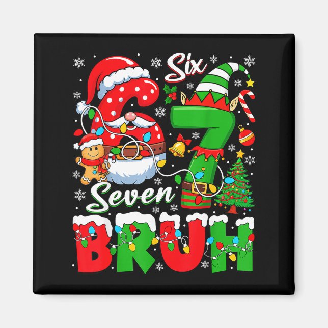 Funny Bruh Six Seven 6 7 Meme Christmas 67 Boy Gir Magnet (Front)