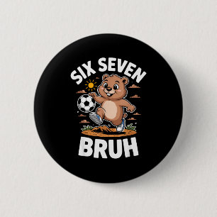 Funny Bruh Soccer Groundhog Day 67 Meme Pajamas Bo 6 Cm Round Badge