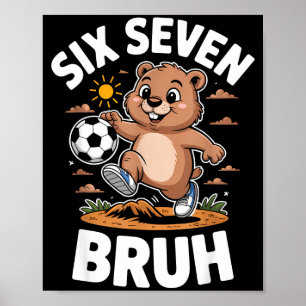 Funny Bruh Soccer Groundhog Day 67 Meme Pajamas Bo Poster