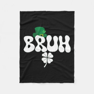 Funny Bruh St Patricks Day Shamrock Leprechaun Hat Fleece Blanket