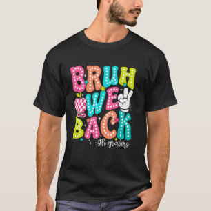 Funny Bruh We Back 5th Graders Fifth Grade Teacher T-Shirt