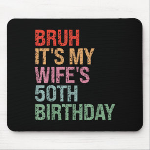 Funny Bruh Wife's 50th Birthday Queen Mouse Mat