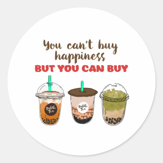 Funny Bubble Tea Boba Lover Can't Buy Happiness Classic Round Sticker (Front)