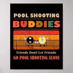 Funny Buddies Friends Don' Go Alone Pool Shooi Poster
