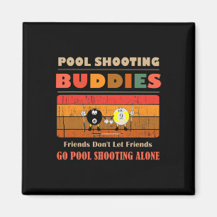 Funny Buddies Friends Dont Go Alone Pool Shooting  Magnet