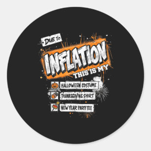 Funny Budget Holiday, Due To Inflation This Is My  Classic Round Sticker