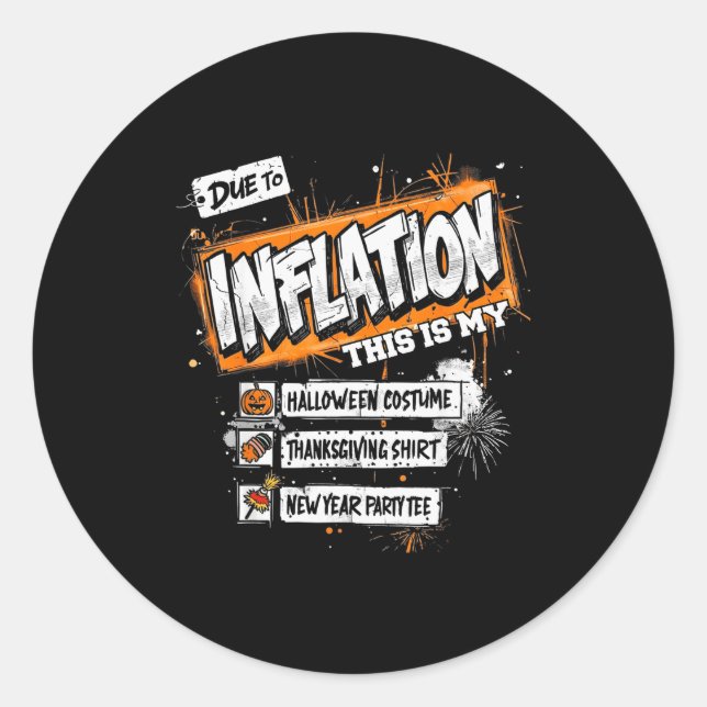 Funny Budget Holiday, Due To Inflation This Is My  Classic Round Sticker (Front)