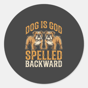 Funny Bulldog Dog Is God Spelled Backward Classic Round Sticker
