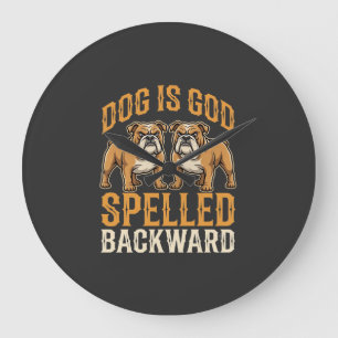 Funny Bulldog Dog Is God Spelled Backward Large Clock