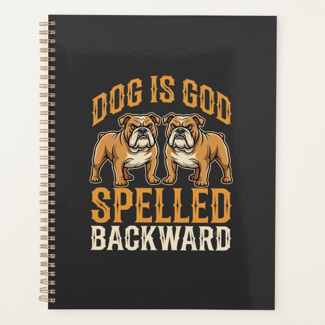 Funny Bulldog Dog Is God Spelled Backward Planner (Front)