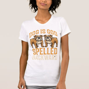 Funny Bulldog Dog Is God Spelled Backward T-Shirt