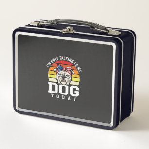 Funny Bulldog Dog Lover Retro Quote Metal Lunch Box