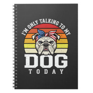 Funny Bulldog Dog Lover Retro Quote Notebook