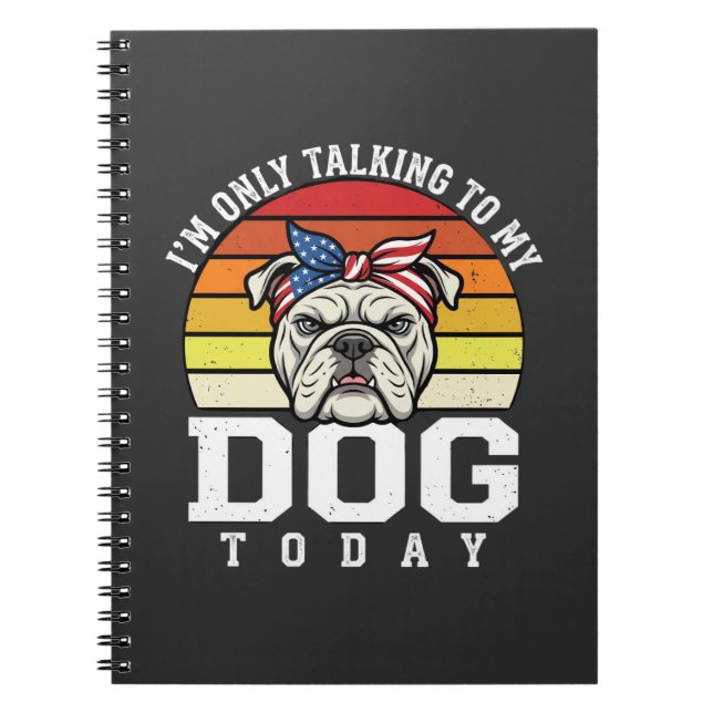 Funny Bulldog Dog Lover Retro Quote Notebook (Front)
