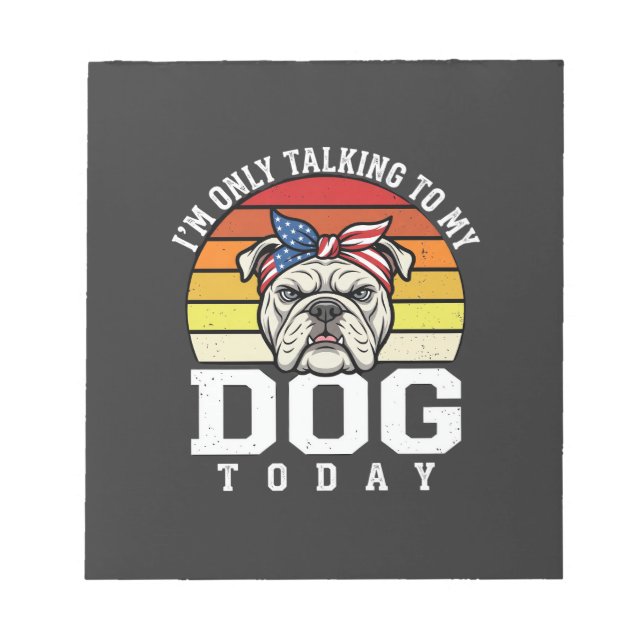 Funny Bulldog Dog Lover Retro Quote Notepad (Front)