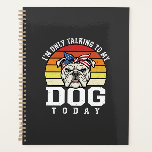 Funny Bulldog Dog Lover Retro Quote Planner (Front)