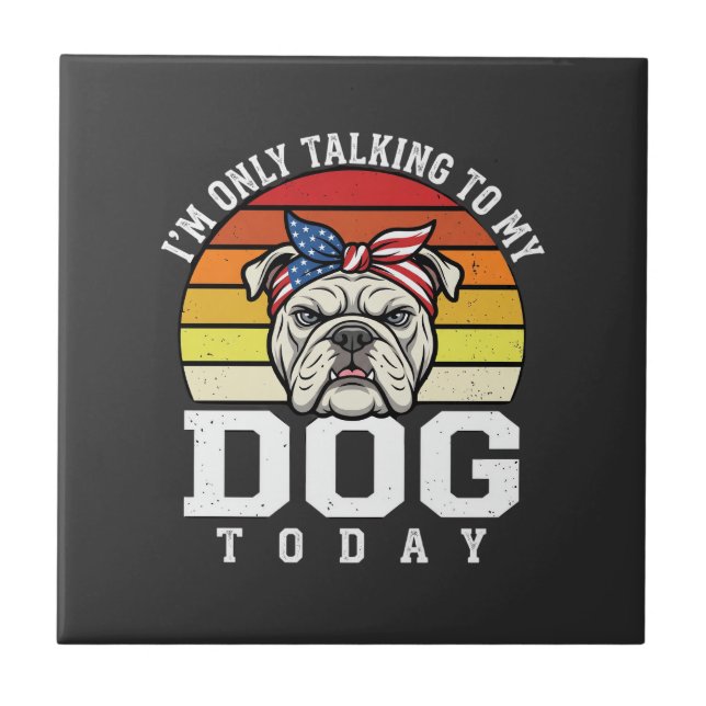 Funny Bulldog Dog Lover Retro Quote Tile (Front)