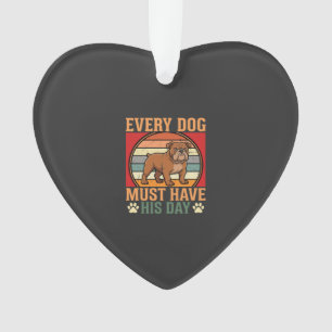 Funny Bulldog Every Dog Must Have His Day Ornament