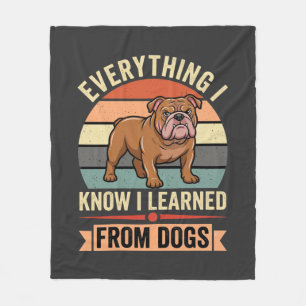 Funny Bulldog Everything I Learned From Dogs Fleece Blanket