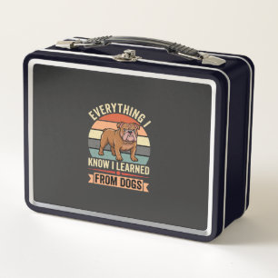 Funny Bulldog Everything I Learned From Dogs Metal Lunch Box