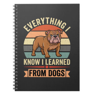 Funny Bulldog Everything I Learned From Dogs Notebook