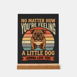 Funny Bulldog Love Quote Retro Dog Acrylic Sign