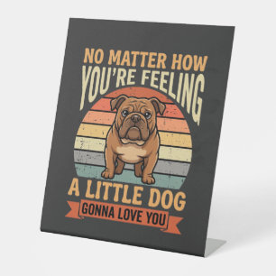 Funny Bulldog Love Quote Retro Dog Pedestal Sign