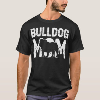 Funny Bulldog Mum Dog Lover English Bulldog T-Shirt