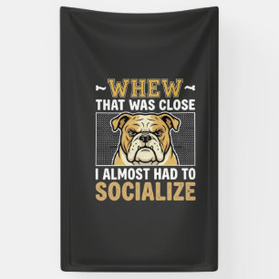 Funny Bulldog Socialise Dog Banner