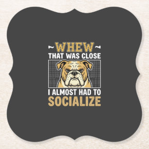 Funny Bulldog Socialise Dog Paper Coaster