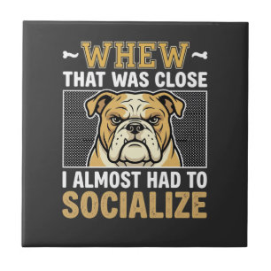 Funny Bulldog Socialise Dog Tile