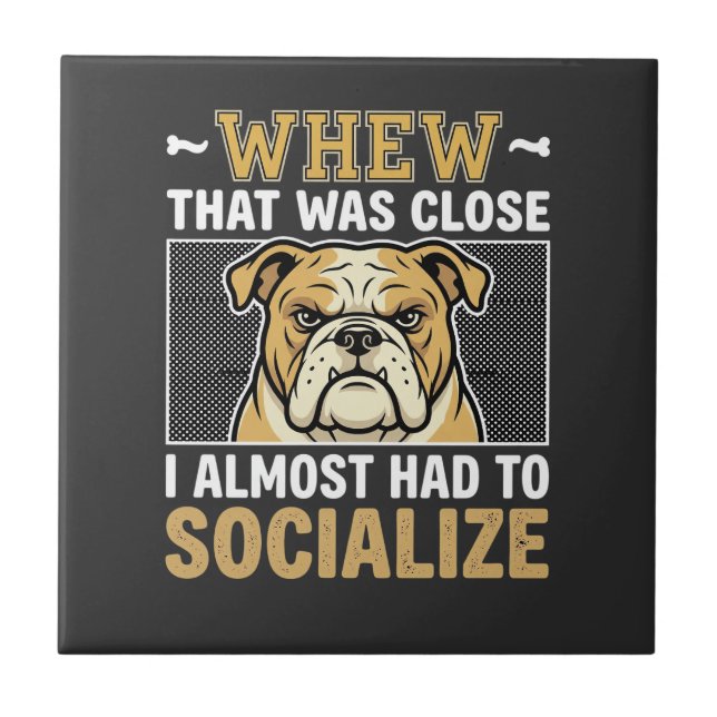 Funny Bulldog Socialise Dog Tile (Front)