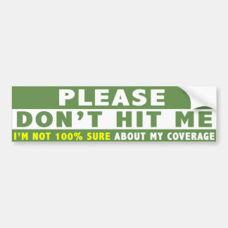 Funny Bumper Sticker Please Don't Hit Me