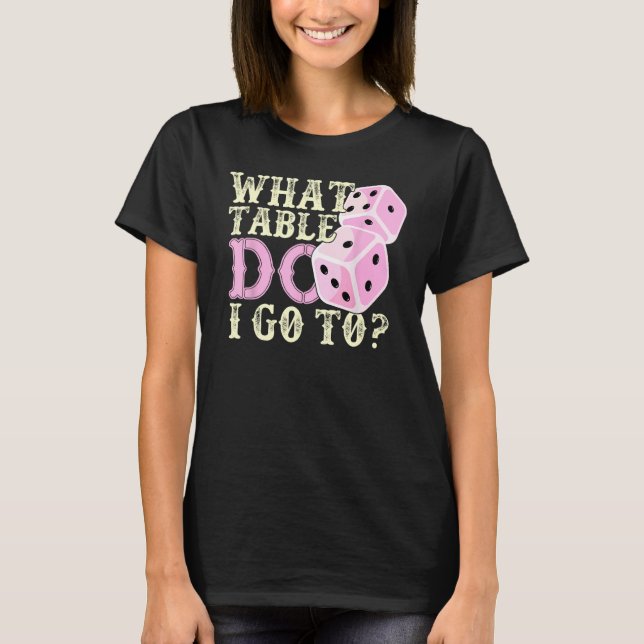 Funny Bunco Player Gift What Table Dice Game Night T-Shirt (Front)