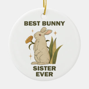 Funny Bunny, Best Bunny Sister Ever, Bunny Lover Ceramic Tree Decoration
