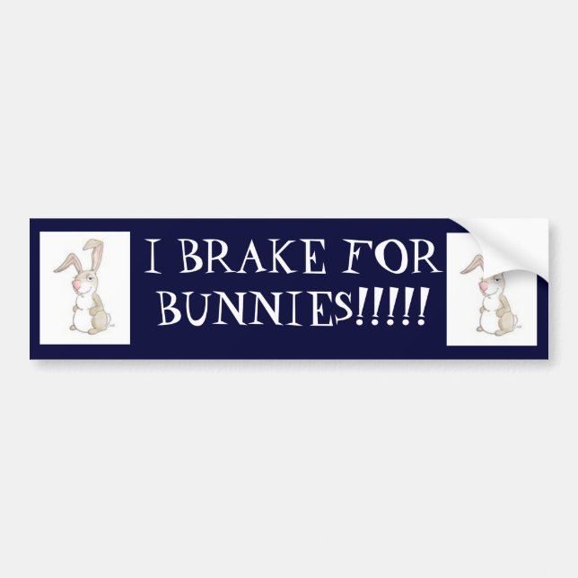 funny bunny, funny bunny, I BRAKE FOR BUNNIES!!!!! Bumper Sticker (Front)