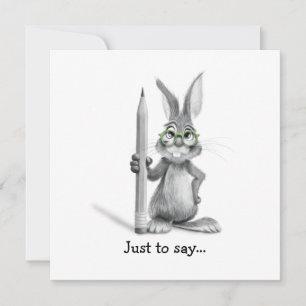 Funny Bunny Hand Drawn Just To Say Thank You Card