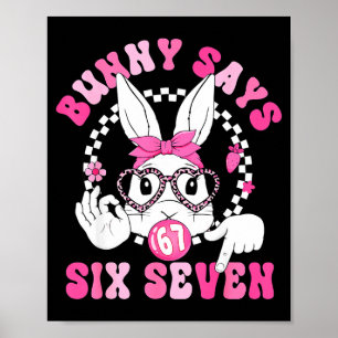 Funny bunny says six seven easter day 67 meme girl poster