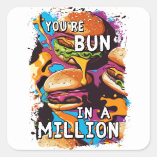 Funny BURGER Bun in a Million Pun for Food Lovers Square Sticker