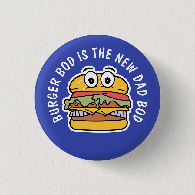 Funny Burger: Burger Bod Is The New Dad Bod 3 Cm Round Badge (Front)