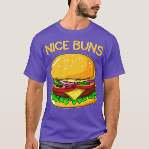 Funny Burger  Hamburger Cheeseburger Nice Buns Pun T-Shirt