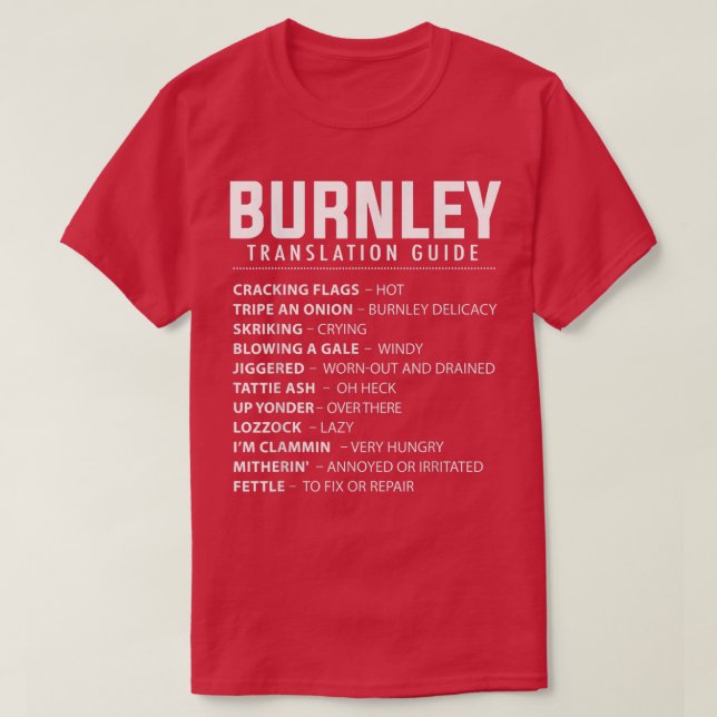 Funny Burnley Slang Translation Guide UK Rose Of L T-Shirt (Design Front)