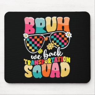 Funny Bus Driver Bruh We Back To School Transporta Mouse Mat